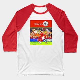 Its raining cats and dogs. Wrexham supporters funny sayings. Baseball T-Shirt